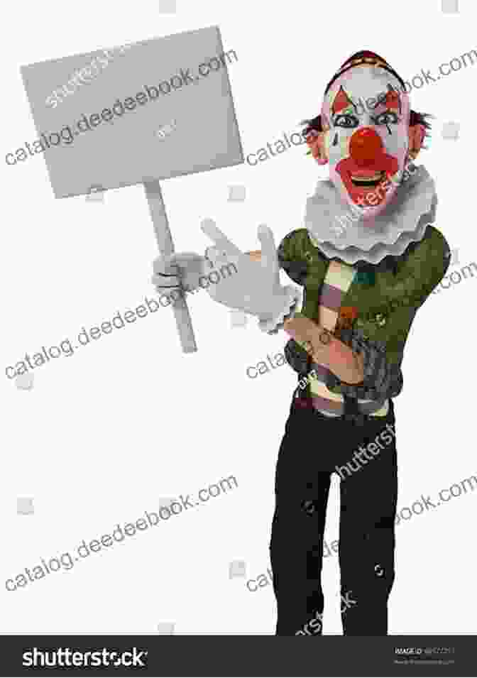 A Clown Holding A Sign With A Funny Joke Written On It. Angels Can Fly A Modern Clown User Guide