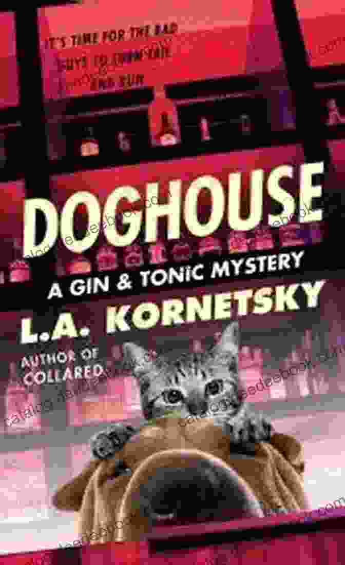 A Woman Sitting In A Doghouse With A Gin And Tonic In Her Hand And Various Clues Surrounding Her Doghouse (A Gin Tonic Mystery 3)
