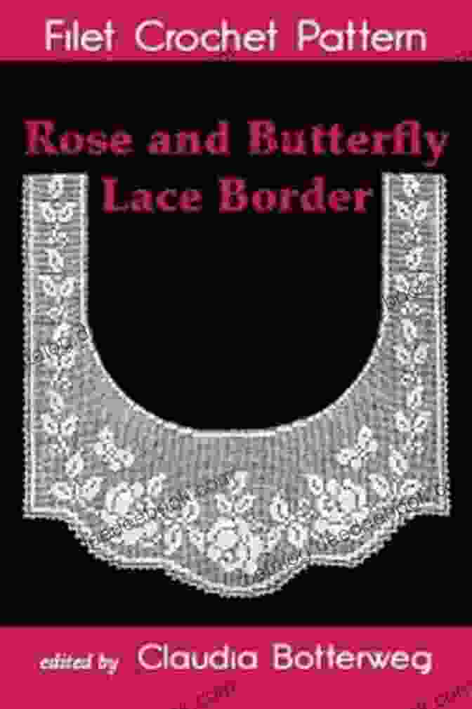 An Image Of A Woman Wearing A Dress Embellished With The Rose And Butterfly Lace Border Filet Crochet Pattern, Creating A Unique And Eye Catching Fashion Statement. Rose And Butterfly Lace Border Filet Crochet Pattern: Complete Instructions And Chart