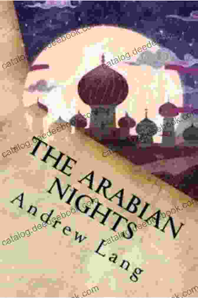 Andrew Lang's The Arabian Nights Book Cover Featuring A Vibrant Illustration Of Shahryar And Shahrazad Study Guide For Andrew Lang S The Arabian Nights