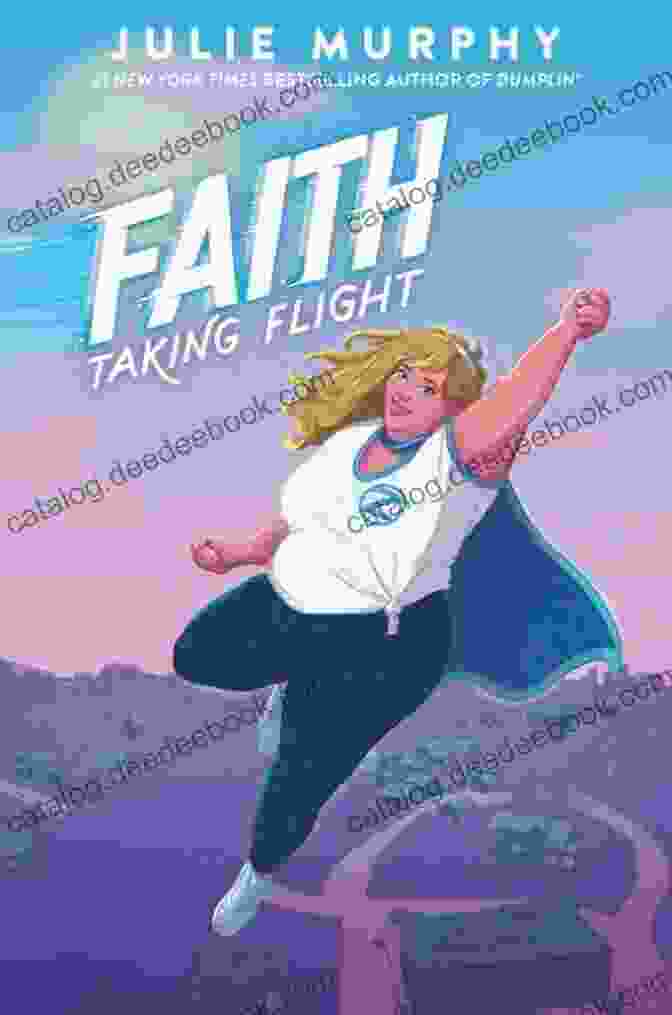 Book Cover Of Faith Taking Flight By Julie Murphy Faith: Taking Flight Julie Murphy