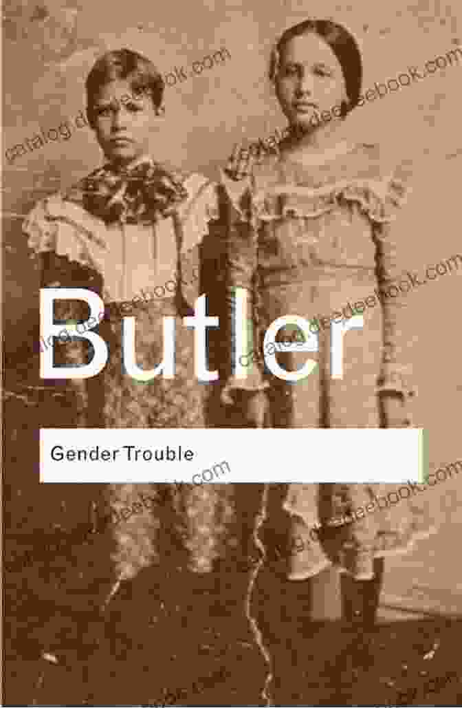 Butler's Theory Of Gender Trouble Highlights The Subversive Potential Of Disrupting The Binary Categories Of Sex And Gender. Study Guide For Judith Butler S Feminists Theorize The Political