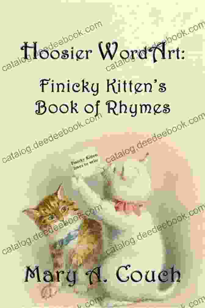 Finicky Kitten Of Rhymes By J. A. Suverkrup Hoosier WordArt: Finicky Kitten S Of Rhymes