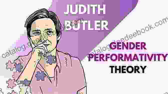 Judith Butler's Theory Of Performativity Argues That Gender Is Not A Fixed Identity But A Repeated And Re Enacted Act. Study Guide For Judith Butler S Feminists Theorize The Political