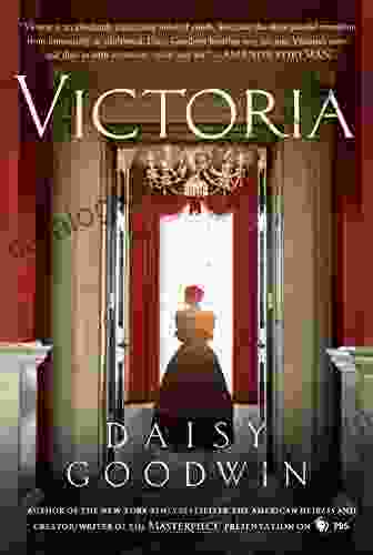 Victoria: A Novel Of A Young Queen By The Creator/Writer Of The Masterpiece Presentation On PBS
