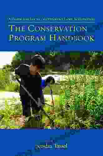 The Conservation Program Handbook: A Guide For Local Government Land Acquisition
