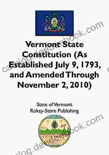 Vermont State Constitution (As Established July 9 1793 And Amended Through November 2 2024)