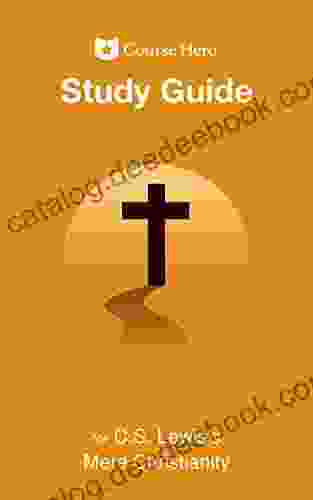 Study Guide For C S Lewis S Mere Christianity (Course Hero Study Guides)