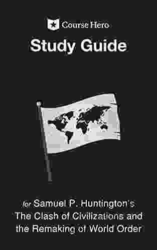 Study Guide For Samuel P Huntington S The Clash Of Civilizations And The Remaking Of World Order