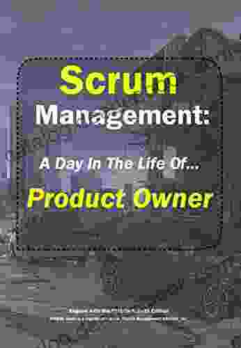Scrum Management: Product Owner: A Day In The Life Of