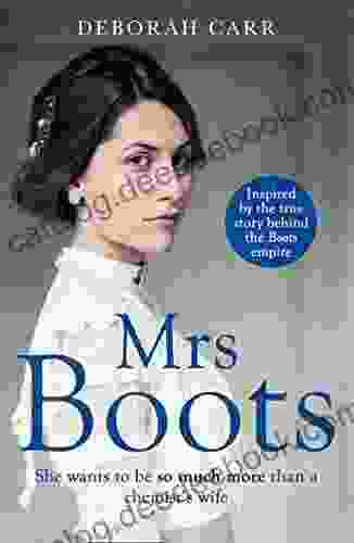 Mrs Boots: A Heartwarming Page Turner Inspired By The True Story Of Florence Boot The Woman Behind Boots (Mrs Boots 1)