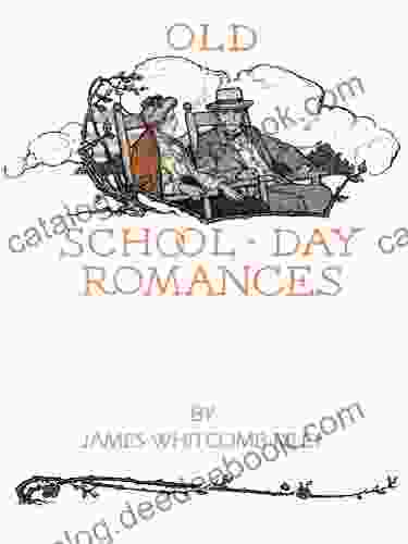 Old School Day Romances By James Whitcomb Riley