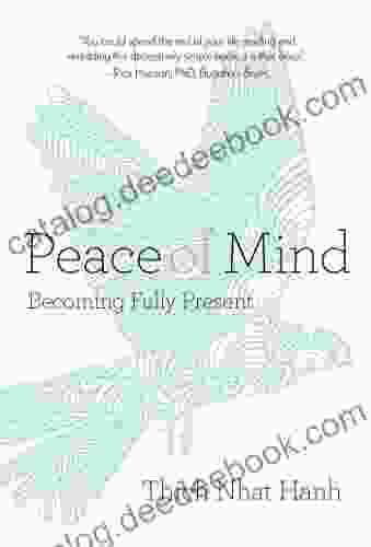 Peace Of Mind: Becoming Fully Present