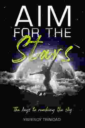 Aim For The Stars: The Keys To Reaching The Sky Motivational