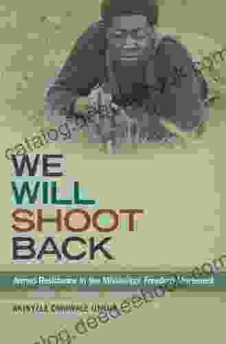 We Will Shoot Back: Armed Resistance In The Mississippi Freedom Movement