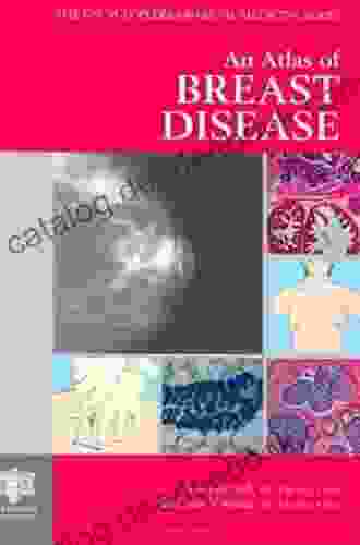 Atlas Of Breast Disease (Encyclopedia Of Visual Medicine 63)