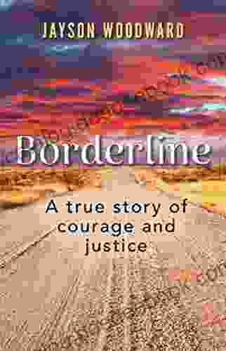 Borderline: A True Story Of Courage And Justice