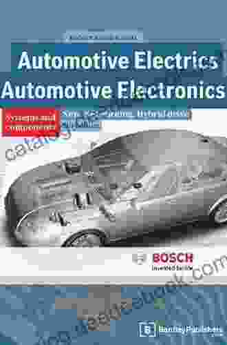 Bosch Automotive Electrics And Automotive Electronics: Systems And Components Networking And Hybrid Drive (Bosch Professional Automotive Information)