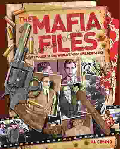 Mafia Files: Case Studies Of The World S Most Evil Mobsters