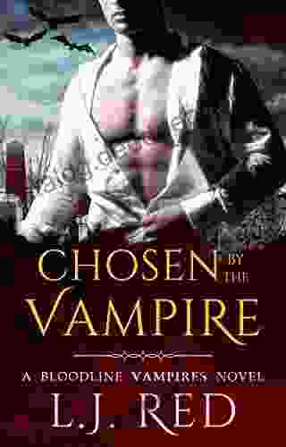 Chosen By The Vampire: A Bloodline Vampires Novel