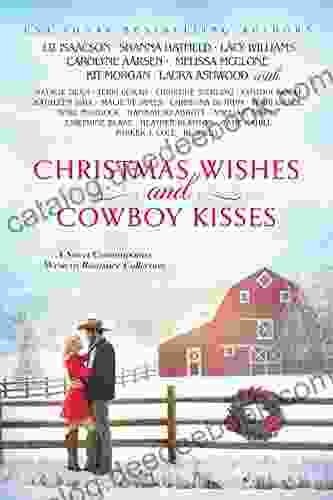 Christmas Wishes And Cowboy Kisses: A Sweet Contemporary Western Romance Collection