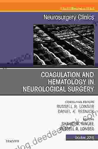 Coagulation And Hematology In Neurological Surgery An Issue Of Neurosurgery Clinics Of North America (The Clinics: Surgery 29)