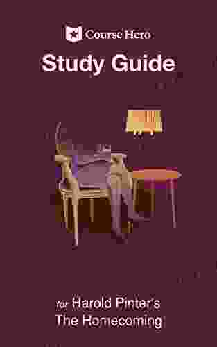 Study Guide For Harold Pinter S The Homecoming (Course Hero Study Guides)