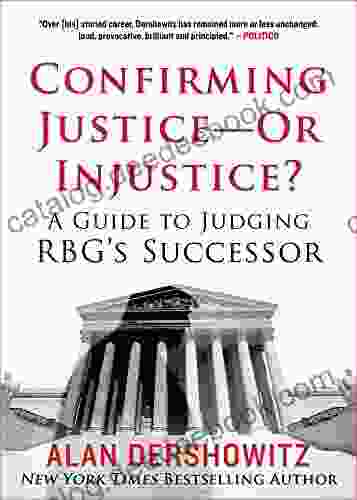 Confirming Justice Or Injustice?: A Guide To Judging RBG S Successor