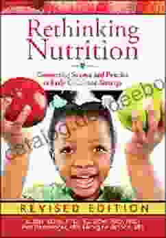 Rethinking Nutrition: Connecting Science And Practice In Early Childhood Settings (The Redleaf Professional Library)