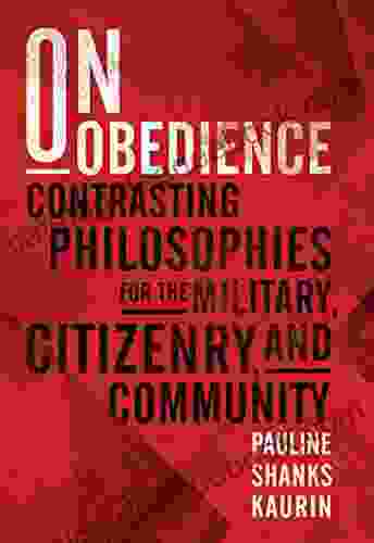 On Obedience: Contrasting Philosophies For The Military Citizenry And Community (Standford Studies In Jewish History And Culture)