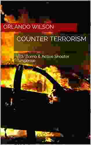 Counter Terrorism: IED/Bomb Active Shooter Response