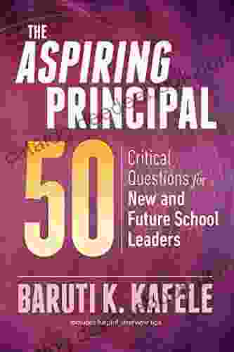 The Aspiring Principal 50: Critical Questions For New And Future School Leaders