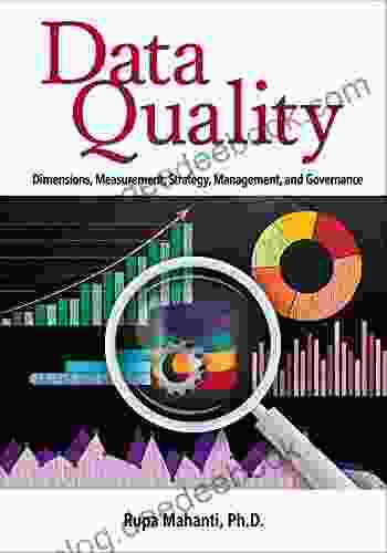 Data Quality: Dimensions Measurement Strategy Management And Governance