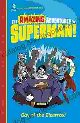 Day Of The Bizarros (The Amazing Adventures Of Superman )