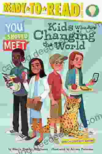 Kids Who Are Changing The World: Ready To Read Level 3 (You Should Meet)