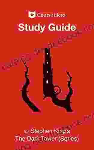 Study Guide For Stephen King S The Dark Tower (Series) (Course Hero Study Guides)
