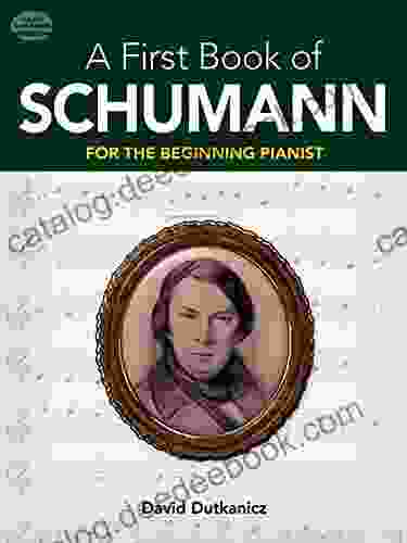 A First Of Schumann: For The Beginning Pianist (Dover Classical Piano Music For Beginners)