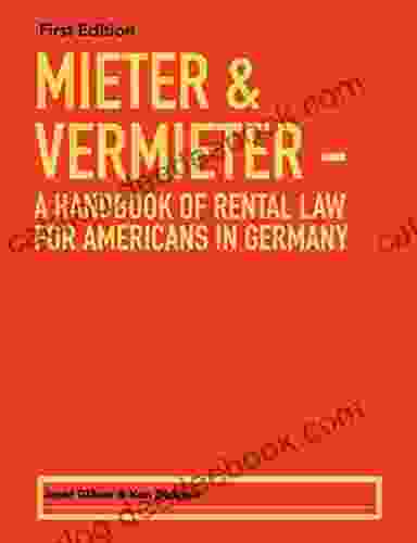Mieter And Vermieter: A Handbook Of Rental Law For Americans In Germany