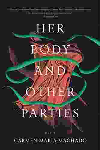 Her Body And Other Parties: Stories