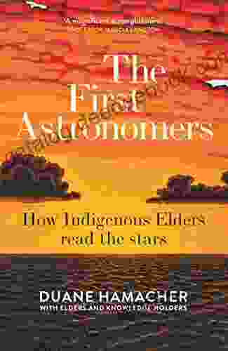 The First Astronomers: How Indigenous Elders Read The Stars