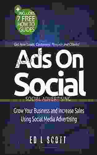 Ads On Social Social Advertising: How To Grow Your Business And Increase Sales Using Social Advertising (Online Advertising Lead Automation Sales Automation Social Media Advertising)