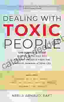 Dealing With Toxic People: (3 In 1 Compilation): How To Recognize And Protect Yourself From Difficult Or Harmful People (Adult Survivors Of Toxic Families)