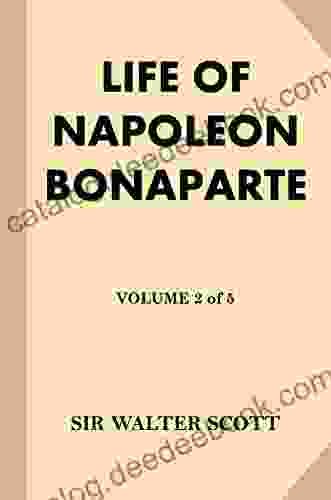 Life Of Napoleon Bonaparte Volume 2 Of 5