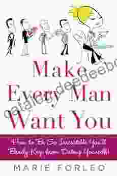 Make Every Man Want You: Or Make Yours Want You More)