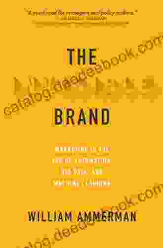 The Invisible Brand: Marketing In The Age Of Automation Big Data And Machine Learning