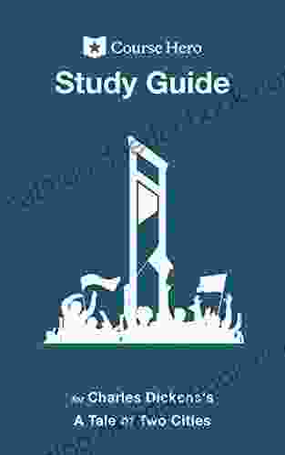 Study Guide For Charles Dickens S A Tale Of Two Cities (Course Hero Study Guides)