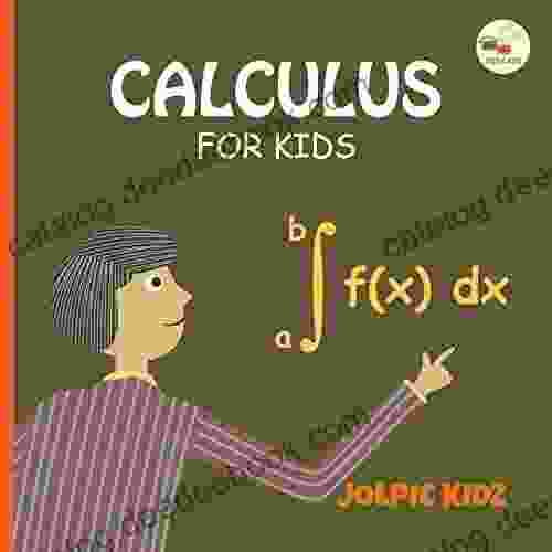 Calculus For Kids: Basic Concepts Of Calculus For Beginners