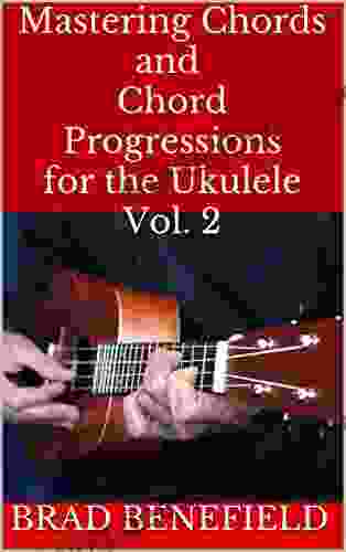 Mastering Chords And Chord Progressions For The Ukulele Vol 2