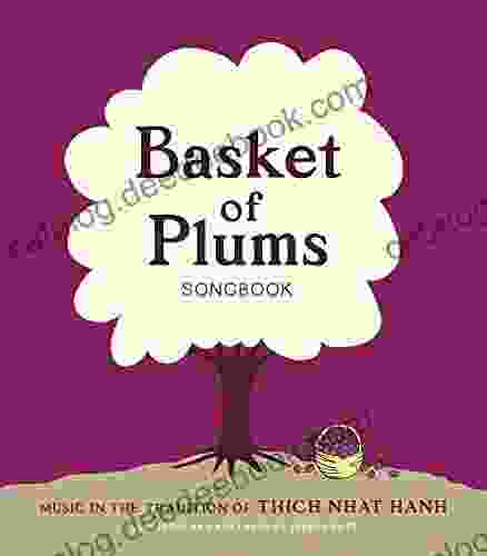 Basket Of Plums Songbook: Music In The Tradition Of Thich Nhat Hanh
