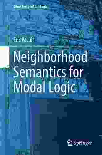 Neighborhood Semantics For Modal Logic (Short Textbooks In Logic)